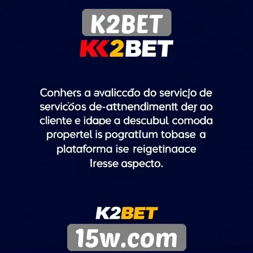 Avaliação dos serviços de atendimento ao cliente do K2BET
